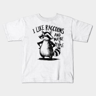 I Like Raccoons And Maybe 3 People | Sarcasm Kids T-Shirt